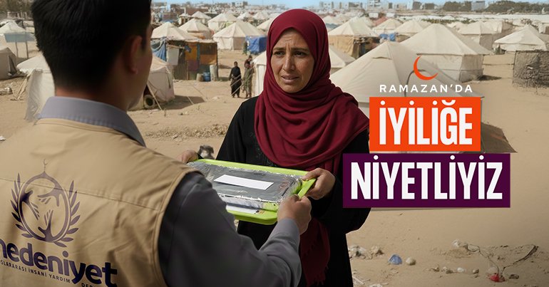 Ramazan'da İyiliğe Niyetliyiz